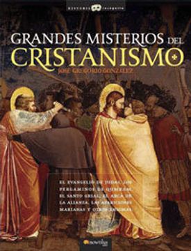 portada grandes misterios del cristianismo/ great mysteries of christianity,el evangelio de judas, los pergaminos de qumran, el santo grial, el arca de la alianza, la tumba de