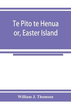 portada Te Pito te Henua; or, Easter Island (en Inglés)