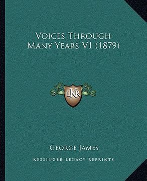 portada voices through many years v1 (1879) (en Inglés)