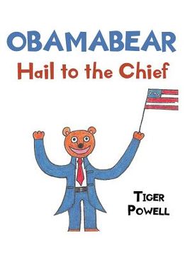 portada Obamabear: Hail to the Chief (en Inglés)