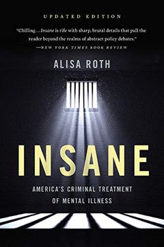 portada Insane: America's Criminal Treatment of Mental Illness (en Inglés)