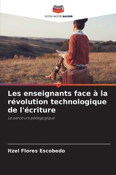 portada Les enseignants face à la révolution technologique de l'écriture (en Francés)