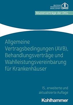 portada Allgemeine Vertragsbedingungen (Avb), Behandlungsvertrage Und Wahlleistungsvereinbarung Fur Krankenhauser (en Alemán)