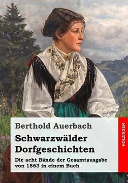 portada Schwarzwälder Dorfgeschichten: Die acht Bände der Gesamtausgabe von 1863 in einem Buch (en Alemán)
