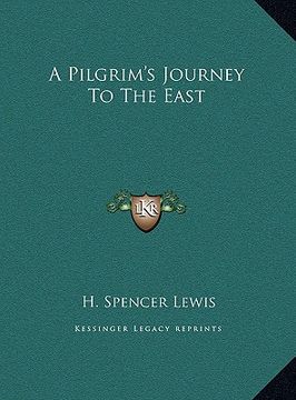 portada a pilgrim's journey to the east (en Inglés)