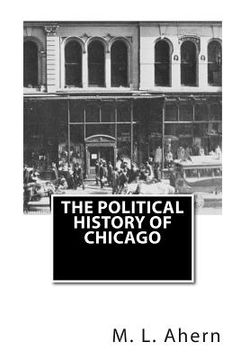 portada The Political History of Chicago (en Inglés)