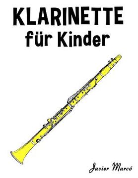 portada Klarinette Für Kinder: Weihnachtslieder, Klassische Musik, Kinderlieder, Traditionelle Lieder Und Volkslieder! (en Alemán)