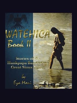 portada Watehica Book Ii: Stories of the Hunkpapa Band of the Great Sioux Native (en Inglés)