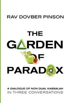 portada the garden of paradox: the essence of non dual kabbalah in three conversations (en Inglés)