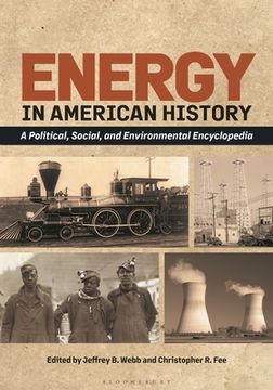 portada Energy in American History: A Political, Social, and Environmental Encyclopedia [2 Volumes] (in English)
