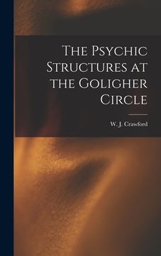 portada The Psychic Structures at the Goligher Circle