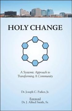 portada Holy Change: A Systemic Approach to Transforming a Community (en Inglés)