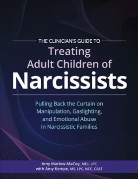 portada The Clinician’S Guide to Treating Adult Children of Narcissists: Pulling Back the Curtain on Manipulation, Gaslighting, and Emotional Abuse in Narcissistic Families (en Inglés)