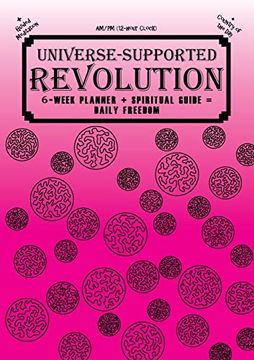 portada Universe-Supported Revolution: 6-Week Planner + Spiritual Guide = Daily Freedom. AM/PM. Badass Pink.