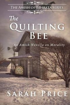 portada The Quilting Bee: The Amish of Ephrata (en Inglés)
