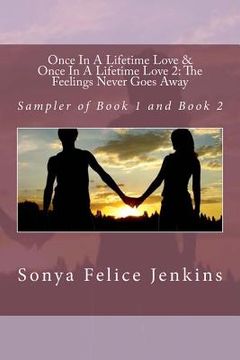 portada Once In A Lifetime Love and Once In A Lifetime Love 2: The Feeling Never Goes Away: Sampler of Book 1 and Book 2