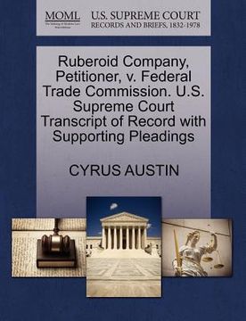 portada ruberoid company, petitioner, v. federal trade commission. u.s. supreme court transcript of record with supporting pleadings