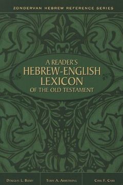 portada A Reader's Hebrew-English Lexicon of the Old Testament (Zondervan Hebrew Reference Series) (en Inglés)
