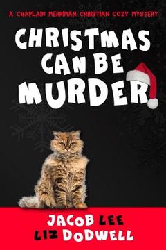 portada Christmas Can be Murder: A Chaplain Merriman Christian Cozy Mystery (book 1) (en Inglés)