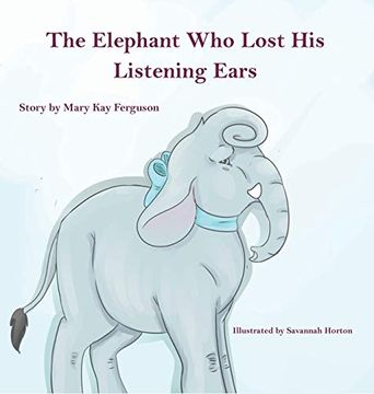 portada The Elephant who Forgot his Listening Ears (en Inglés)