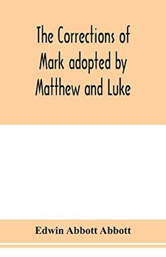 portada The Corrections of Mark Adopted by Matthew and Luke (in English)