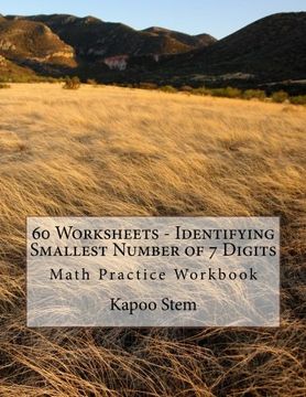 portada 60 Worksheets - Identifying Smallest Number of 7 Digits: Math Practice Workbook: Volume 6 (60 Days Math Smallest Numbers Series)