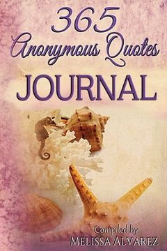 portada 365 Anonymous Quotes Journal: Your Daily Dose of Encouraging & Entertaining Thoughts Throughout the Year (in English)