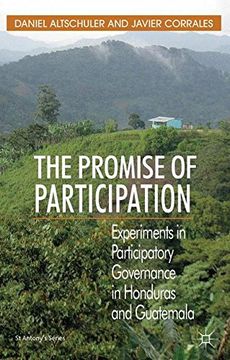 portada The Promise of Participation: Experiments in Participatory Governance in Honduras and Guatemala (St Antony's Series)
