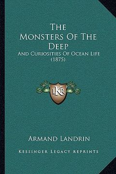 portada the monsters of the deep: and curiosities of ocean life (1875) (in English)