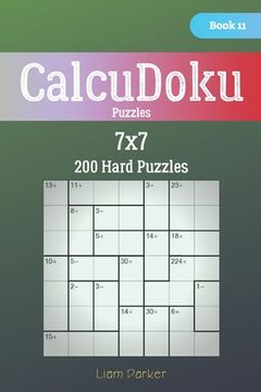 portada CalcuDoku Puzzles - 200 Hard Puzzles 7x7 Book 11 (en Inglés)