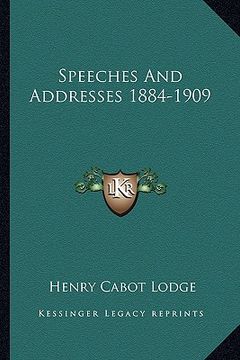 portada speeches and addresses 1884-1909 (en Inglés)
