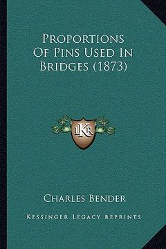 portada proportions of pins used in bridges (1873) (in English)