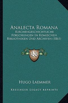 portada Analecta Romana: Kirchengeschichtliche Forschungen In Romischen Bibliotheken Und Archiven (1861) (en Alemán)