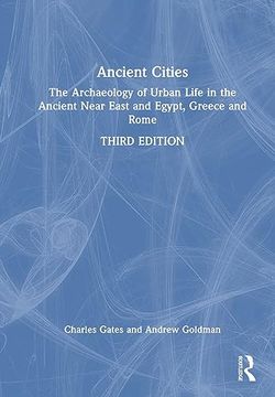 portada Ancient Cities: The Archaeology of Urban Life in the Ancient Near East and Egypt, Greece, and Rome (en Inglés)