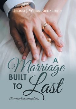 portada A Marriage Built to Last: (Pre-Marital Curriculum) (en Inglés)