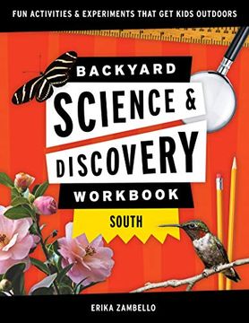 portada Backyard Science & Discovery Workbook: South: Fun Activities & Experiments That get Kids Outside (Nature Science Workbooks for Kids) (en Inglés)
