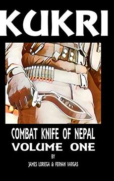 portada Kukri: Combat Knife of Nepal Volume one (en Inglés)