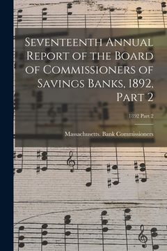 portada Seventeenth Annual Report of the Board of Commissioners of Savings Banks, 1892, Part 2; 1892 Part 2 (in English)