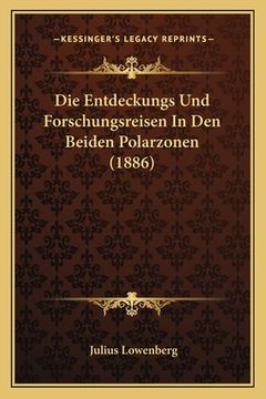portada Die Entdeckungs Und Forschungsreisen In Den Beiden Polarzonen (1886)