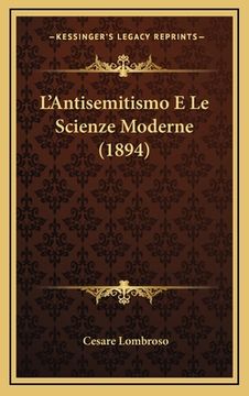 portada L'Antisemitismo E Le Scienze Moderne (1894) (in Italian)
