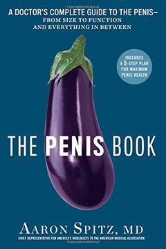 portada The Penis Book: A Doctor's Complete Guide to the Penis--From Size to Function and Everything in Between (in English)