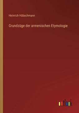portada Grundzüge der armenischen Etymologie (in German)