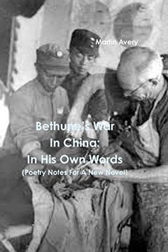 portada Bethuneõs war in China: In his own Words (Poetry Notes for a new Novel) (en Catalá)
