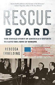 portada Rescue Board: The Untold Story of America's Efforts to Save the Jews of Europe (in English)