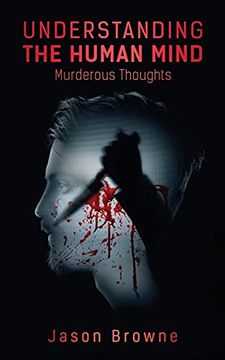 portada Understanding the Human Mind Murderous Thoughts (in English)