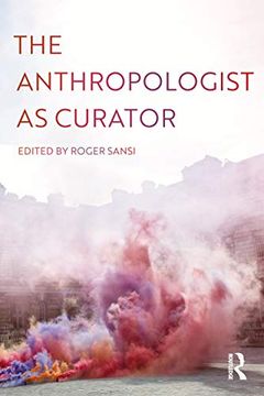 portada The Anthropologist as Curator (en Inglés)