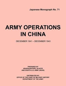 portada army operations in china, december 1941-december 1943 (japanese monograph 71) (en Inglés)