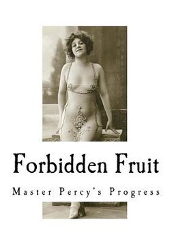 portada Forbidden Fruit: And More Forbidden Fruit or Master Percy's Progress