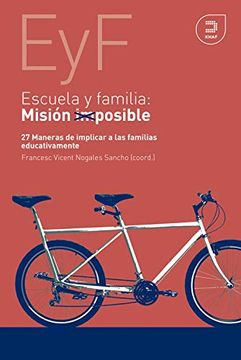 portada Escuela y Familia. Misión Posible: 27 Maneras de Implicar a las Familias Educativamente (Expresiones) (in Spanish)