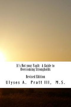 portada It's Not your Fault: A Guide to Overcoming Strongholds (en Inglés)